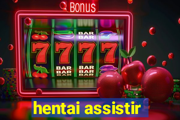 hentai assistir
